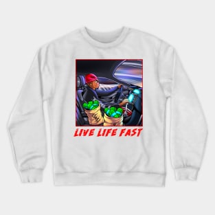 Live life fast Crewneck Sweatshirt